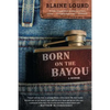 Born on the Bayou - Paperback