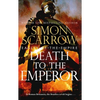 Death to the Emperor: The Thrilling New Eagles of the Empire Novel - Macro and Cato Return! - Paperback