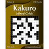 Kakuro Mixed Grids - Volume 6 - 270 Logic Puzzles - Paperback