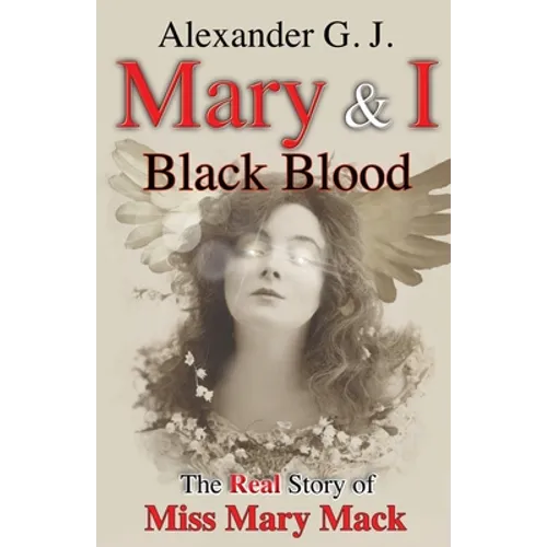 Mary and I: Black Blood: The Real Story of Miss Mary - Paperback