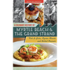 A Culinary History of Myrtle Beach & the Grand Strand: Fish & Grits, Oyster Roasts and Boiled Peanuts - Hardcover