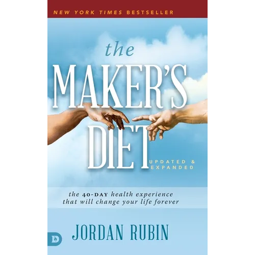 The Maker's Diet: The 40-Day Health Experience That Will Change Your Life Forever - Hardcover