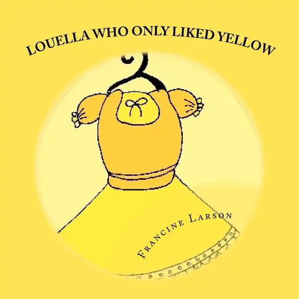 Louella Who Only Liked Yellow: Childrens book - Paperback