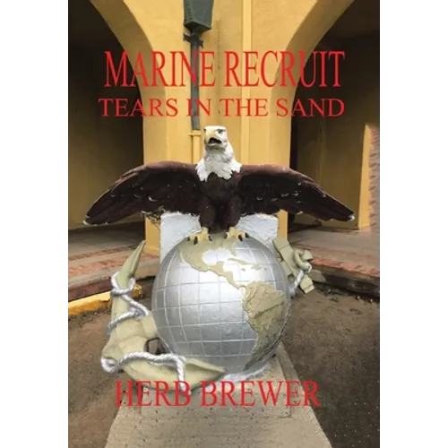 Marine Recruit: Tears in the Sand - Hardcover