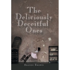 The Deliciously Deceitful Ones - Hardcover