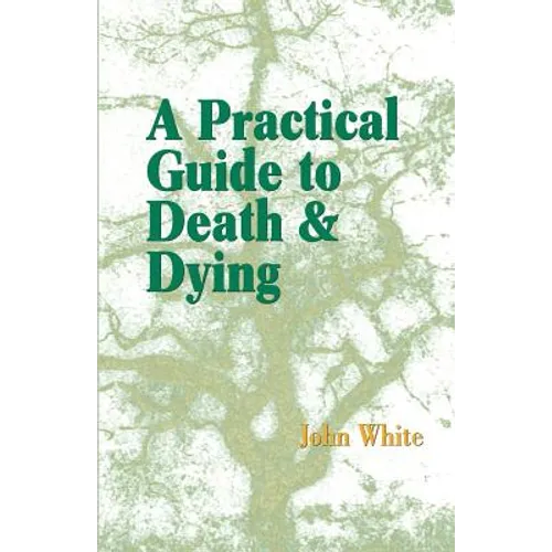 A Practical Guide to Death and Dying - Paperback