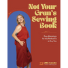 Not Your Gran's Sewing Book: Easy Alterations for the Perfect Fit at Any Size - Paperback