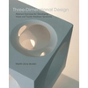 Three-Dimensional Design: Abstract Exercises for Developing Visual And Tactile Sensitivity - Paperback