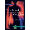 Vibrational Medicine: The #1 Handbook for Subtle-Energy Therapies - Paperback