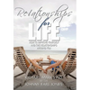 Relationships for Life: How To Improve Yourself and the Relationships Around You - Hardcover