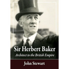 Sir Herbert Baker: Architect to the British Empire - Paperback