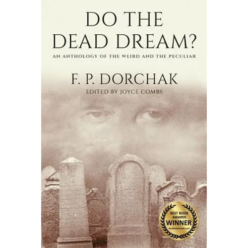 Do The Dead Dream?: An Anthology of the Weird and the Peculiar - Paperback