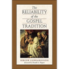 The Reliability of the Gospel Tradition - Paperback