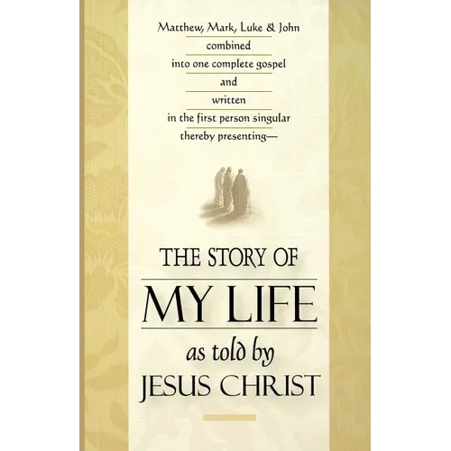 The Story of My Life: As Told by Jesus Christ - Paperback