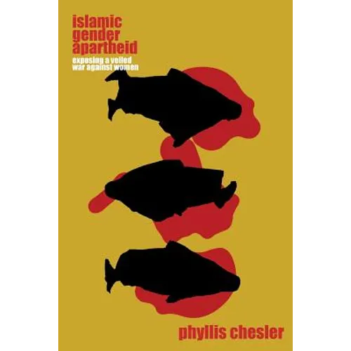 Islamic Gender Apartheid: Exposing a Veiled War Against Women - Paperback