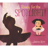 Ready for the Spotlight! - Hardcover