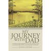 My Journey with Dad: A Caregiver's Perspective in Caring for a Loved One with Alzheimer's Disease - Paperback