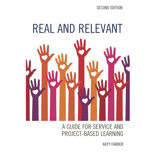 Real and Relevant: A Guide for Service and Project-Based Learning - Paperback