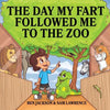 The Day My Fart Followed Me To The Zoo - Paperback