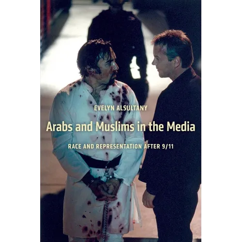 Arabs and Muslims in the Media: Race and Representation After 9/11 - Paperback