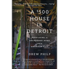 A $500 House in Detroit: Rebuilding an Abandoned Home and an American City - Paperback
