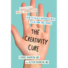 The Creativity Cure: How to Build Happiness with Your Own Two Hands - Paperback