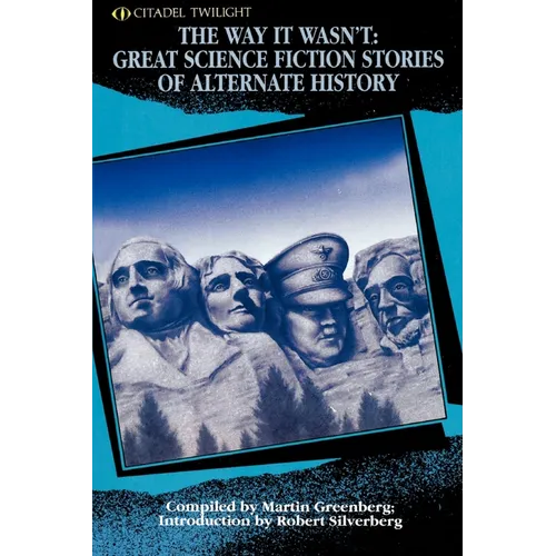 The Way It Wasn't: Great Science Fiction Stories of Alternate History - Paperback