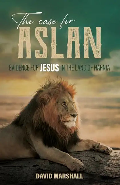 The Case for Aslan: Evidence for Jesus in the Land of Narnia - Paperback