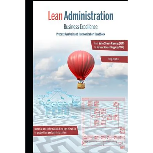 Lean Administration: From Value Stream Mapping (VSM) to Service Stream Mapping (SSM) - Paperback