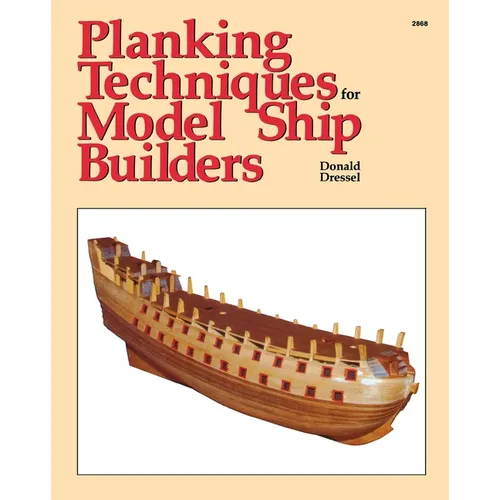 Planking Techniques for Model Ship Builders - Paperback