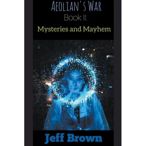 Aeolian's War Book II: Mysteries and Mayhem - Paperback