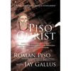 Piso Christ: A Book of the New Classical Scholarship - Hardcover