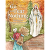 Go and Fear Nothing: The Story of Our Lady of Champion - Hardcover