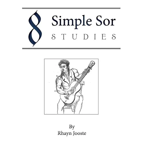 8 Simple Sor Studies: A beginner's guide to learning classical guitar - Paperback