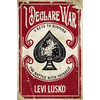 I Declare War: Four Keys to Winning the Battle with Yourself - Paperback