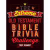 The Extreme Old Testament Bible Trivia Challenge - Paperback