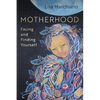 Motherhood: Facing and Finding Yourself - Paperback