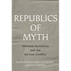 Republics of Myth: National Narratives and the Us-Iran Conflict - Hardcover