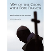 The Way of the Cross with Pope Francis: Meditations on the Stations - Paperback