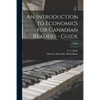 An Introduction to Economics for Canadian Readers - Guide; Guide - Paperback