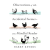 Observations of an Accidental Farmer--And a Mindful Reader - Paperback