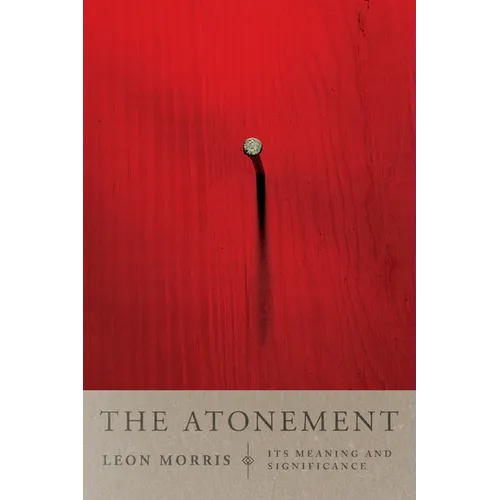 The Atonement: Its Meaning and Significance - Paperback