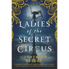 The Ladies of the Secret Circus - Paperback