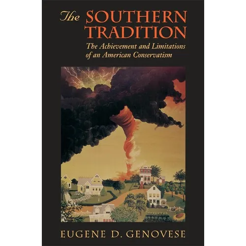 The Southern Tradition: The Achievement and Limitations of an American Conservatism - Paperback