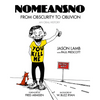 Nomeansno: From Obscurity to Oblivion: An Oral History - Paperback