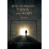 Affectionately...in Jesus and Mary - Hardcover