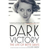 Dark Victory: The Life of Bette Davis - Paperback
