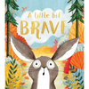 A Little Bit Brave - Hardcover