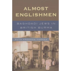 Almost Englishmen: Baghdadi Jews in British Burma - Paperback