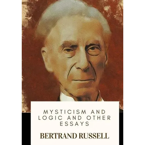 Mysticism and Logic and Other Essays - Paperback
